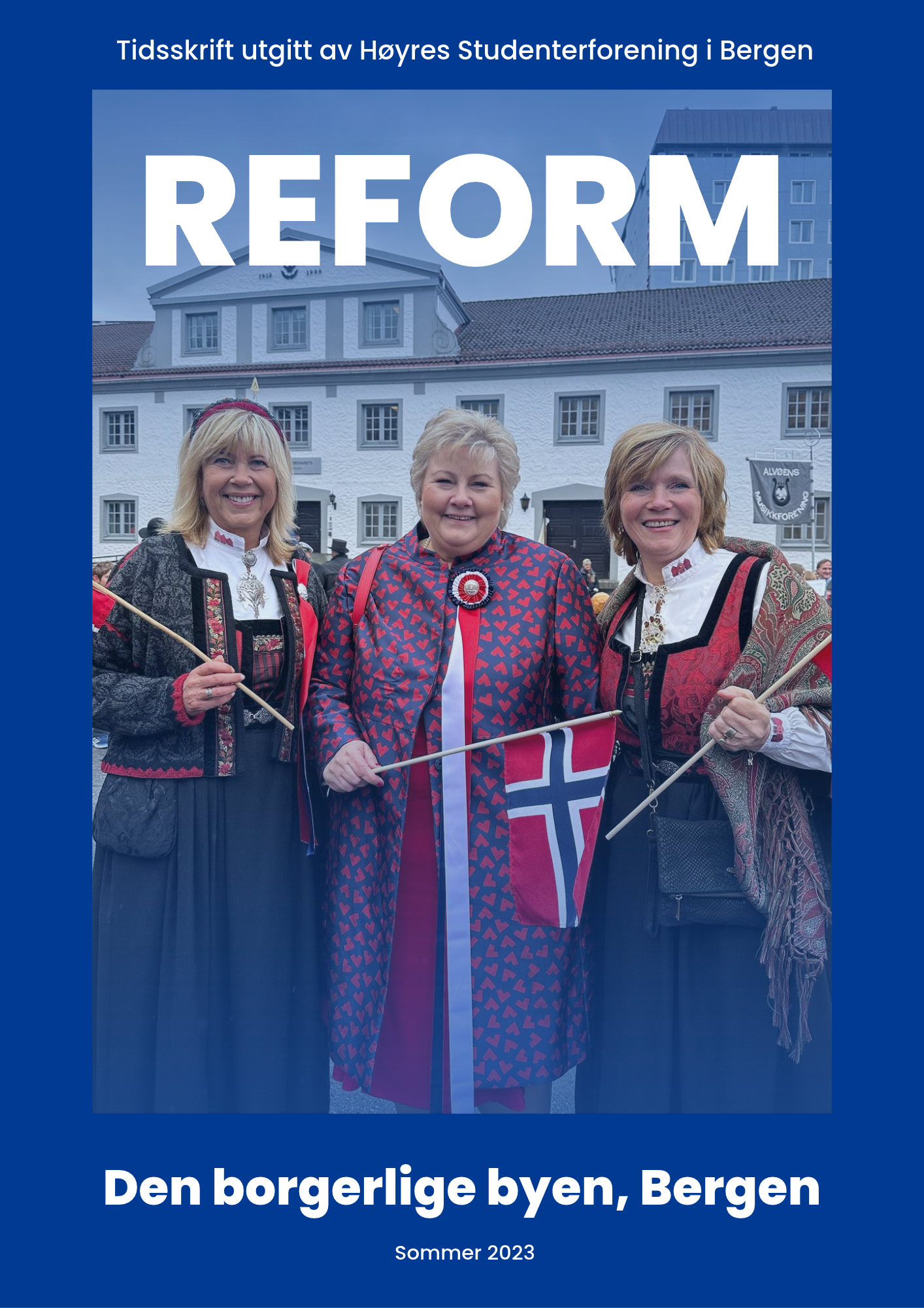 Forsiden av Reform, sommerutgaven 2023, med tittelen «Den borgerlige byen, Bergen». Bildet viser Erna Solberg i bunad sammen med to andre bunadskledde kvinner foran en bygning i Bergen. Forsiden lenker til magasinet.